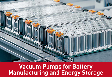 Vacuum Pumps for Battery Manufacturing And Energy Storage