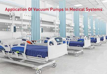 Application Of Vacuum Pumps In Medical Systems.jpg