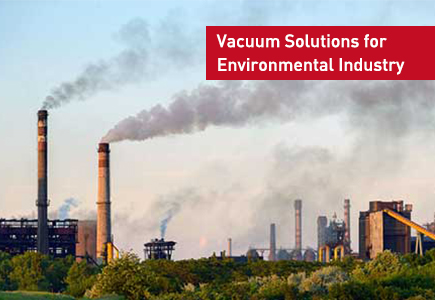 Vacuum Solutions for Environmental Industry