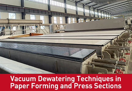 Vacuum Dewatering Techniques in Paper Forming and Press Sections