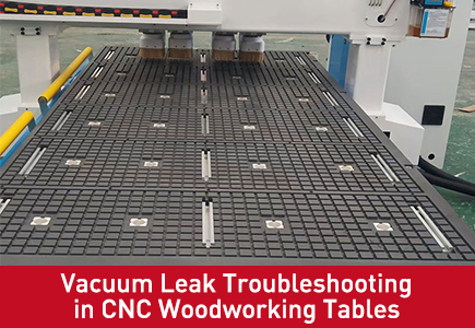 Vacuum Leak Troubleshooting in CNC Woodworking Tables