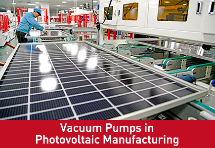 Vacuum Pumps in Photovoltaic Manufacturing