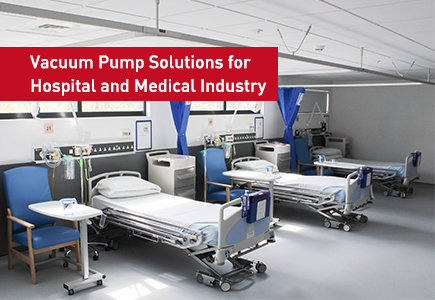 Vacuum Pump Solutions for Hospital and Medical Industry