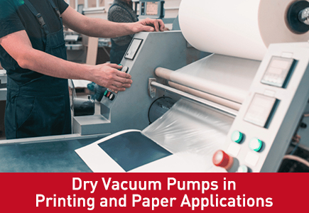 Dry Vacuum Pumps in Printing and Paper Applications