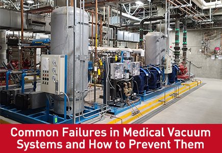 Common Failures in Medical Vacuum Systems and How to Prevent Them