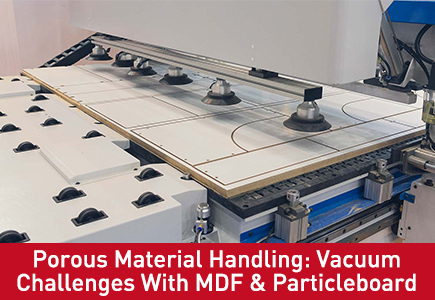 Porous Material Handling: Vacuum Challenges with MDF & Particleboard